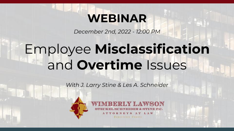 Webinar:  Employee Misclassification and Overtime Issues