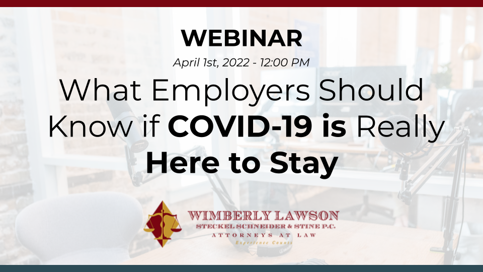 Webinar Promo Graphic: What Employers Should Know if COVID-19 is Really Here to Stay