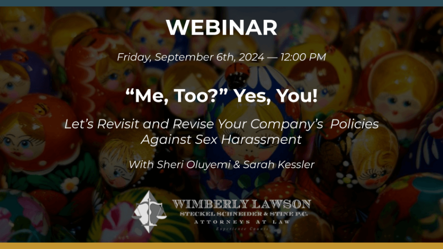 “Me, Too?” Yes, You! Let’s Revisit and Revise Your Company’s Policies Against Sex Harassment