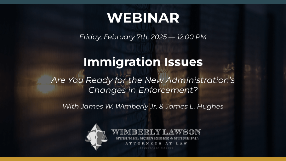 Immigration Issues – Are You Ready for the New Administration’s Changes in Enforcement?