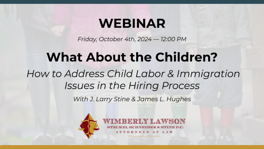 What About the Children? How to Address Child Labor and Immigration Issues in the Hiring Process