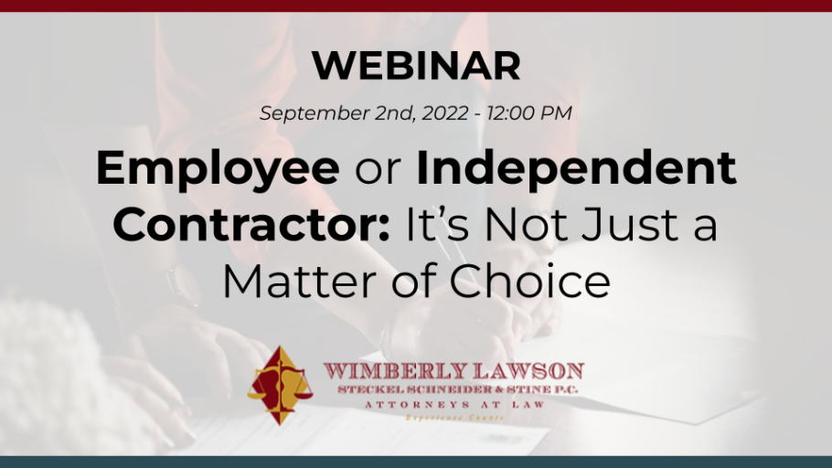 Webinar: Employee or Independent Contractor: It’s Not Just a Matter of Choice